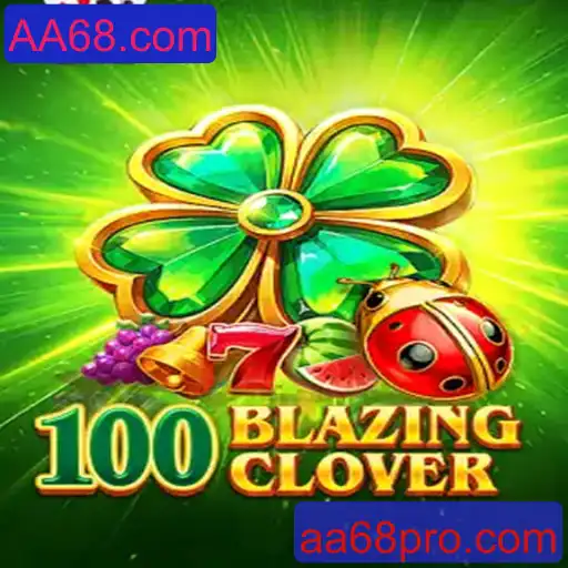 100BlazingClover: Descubra a Excitação do Novo Jogo com AA68.com